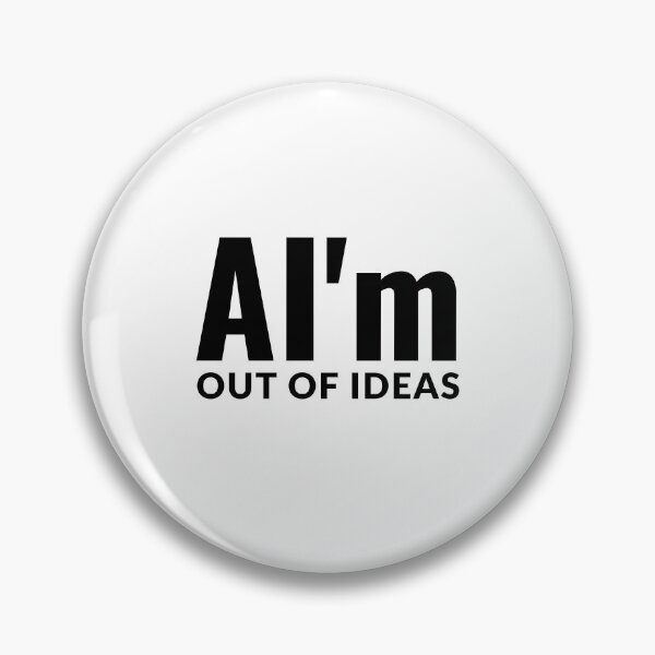 Item preview, AI'm Out of Ideas – Funny AI Tech Burnout Pun Design designed and sold by InkrediblePuns.