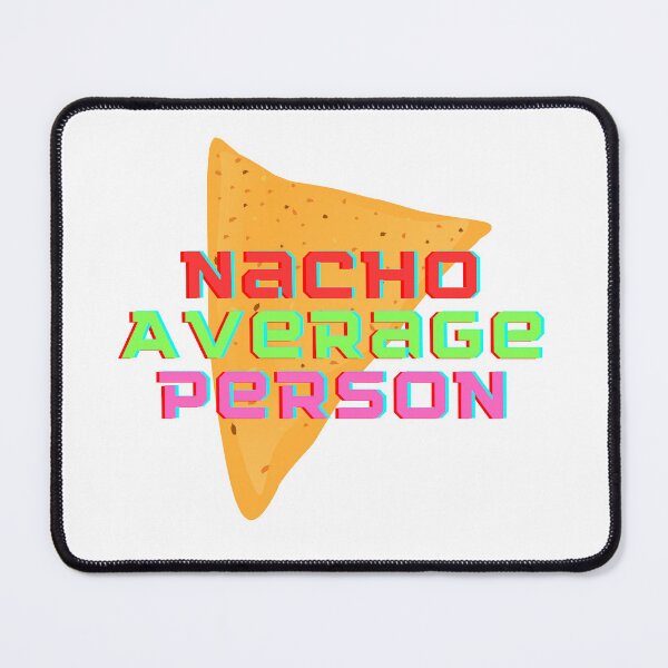 Item preview, Nacho Average Person – Funny Nacho Snack Pun Design designed and sold by InkrediblePuns.