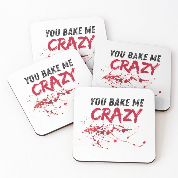 Item preview, You Bake Me Crazy – Edgy Baking Pun Splatter Design designed and sold by InkrediblePuns.