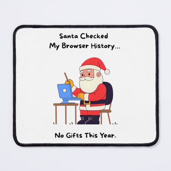 Item preview, Santa Checkes My Browser History... designed and sold by WoodsyWear.