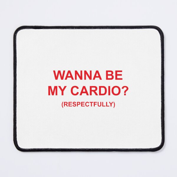 Item preview, Wanna Be My Cardio Respectfully Bold Phrase With Clean Layout And Playful Flirty Tone designed and sold by cosettacir6382.