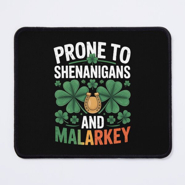 Item preview, Prone To Shenanigans And Malarkey Funny St Patricks Day designed and sold by DentistLegal.