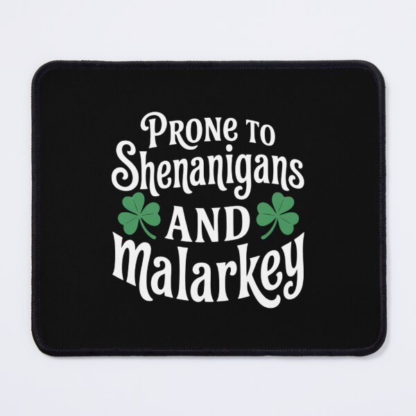 Item preview, Prone To Shenanigans And Malarkey Shamrock St Patricks Day designed and sold by DentistLegal.
