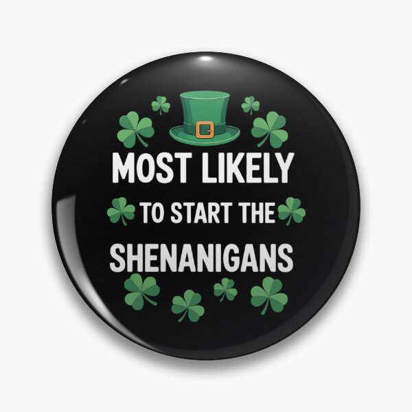 Item preview, St Patricks day Shamrock Most Likely To Start The Shenanigan designed and sold by DentistLegal.