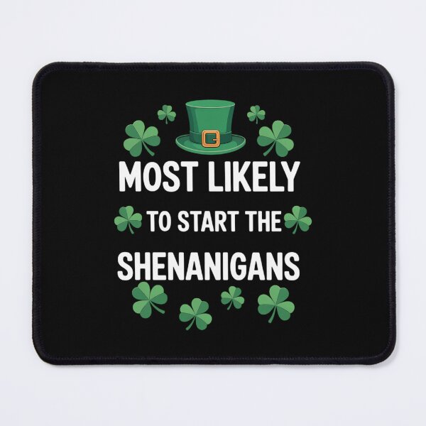Item preview, St Patricks day Shamrock Most Likely To Start The Shenanigan designed and sold by DentistLegal.