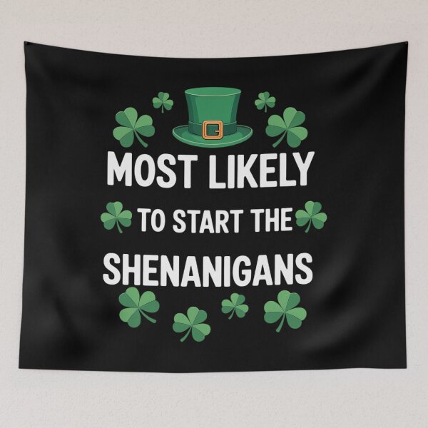 Item preview, St Patricks day Shamrock Most Likely To Start The Shenanigan designed and sold by DentistLegal.