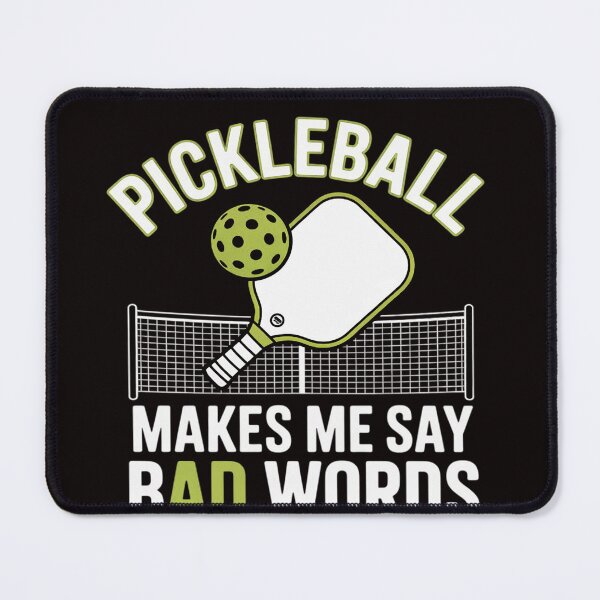 Item preview, Pickleball Makes Me Say Bad Words designed and sold by LapFemile.