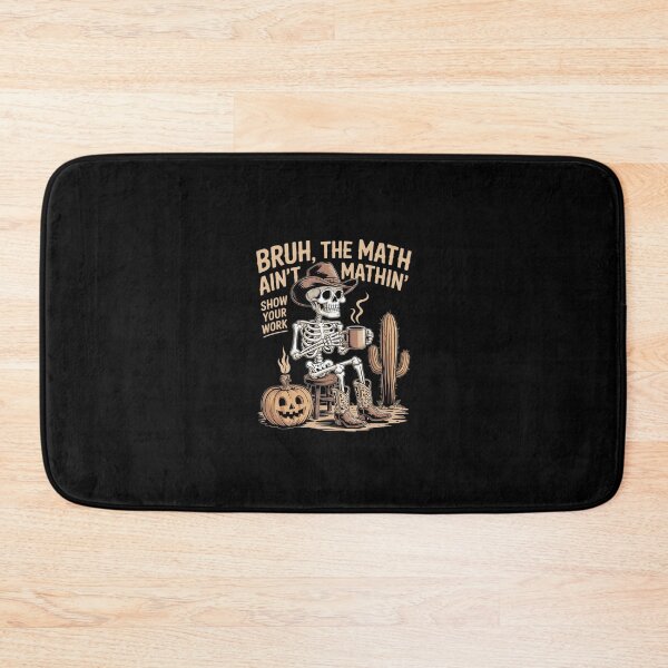 Item preview, Bruh The Math Ain't Mathin' Show Your Work Halloween Teacher designed and sold by RsFilsingerArt.
