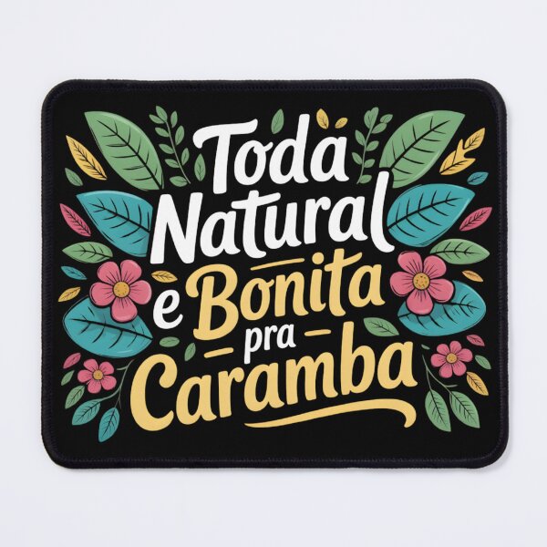 Item preview, Brazilian quote: Toda Natural e Bonita Pra Caramba designed and sold by Pixie Bloom.