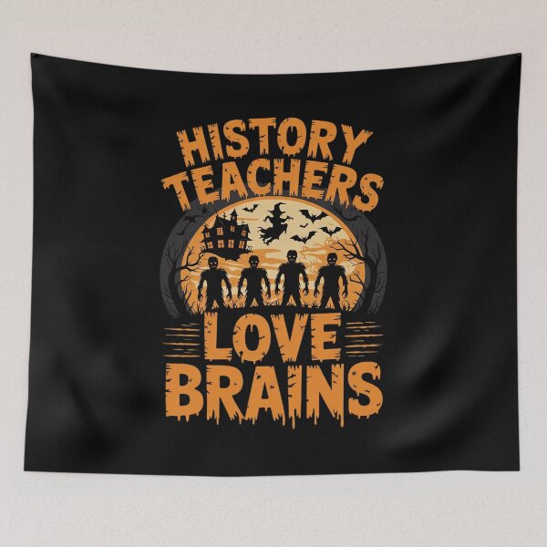 Item preview, History Teachers Love Brains - Halloween Teacher designed and sold by RoyTill0Art.