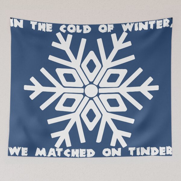Item preview, In the Cold of Winter We Matched on Tinder – Funny Winter Tinder Quote 2 designed and sold by ZorianArt.