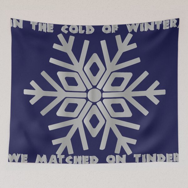 Item preview, In the Cold of Winter We Matched on Tinder – Funny Winter Tinder Quote 4 designed and sold by ZorianArt.