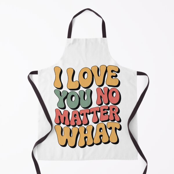 Item preview, I Love You No Matter What designed and sold by graphic-genie.