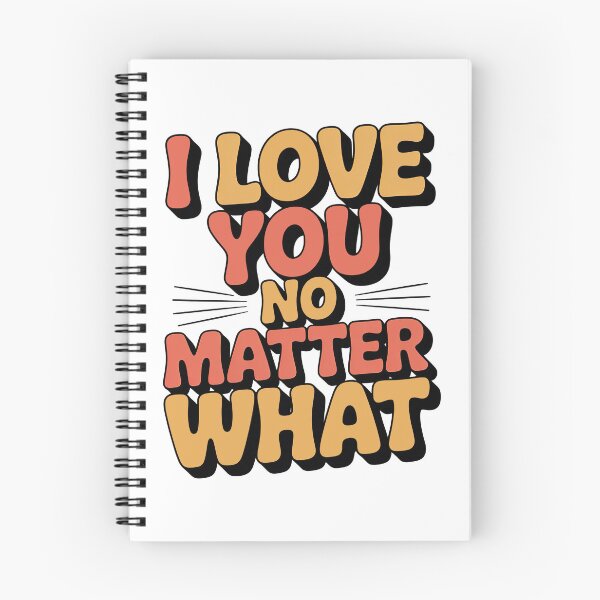 Item preview, I Love You No Matter What designed and sold by graphic-genie.
