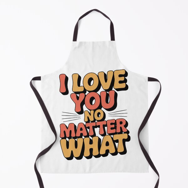 Item preview, I Love You No Matter What designed and sold by graphic-genie.
