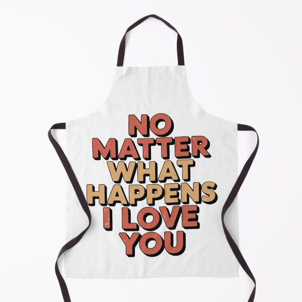 Item preview, No Matter What Happens I Love You designed and sold by graphic-genie.