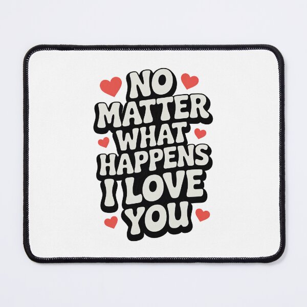 Item preview, No Matter What Happens I Love You designed and sold by graphic-genie.