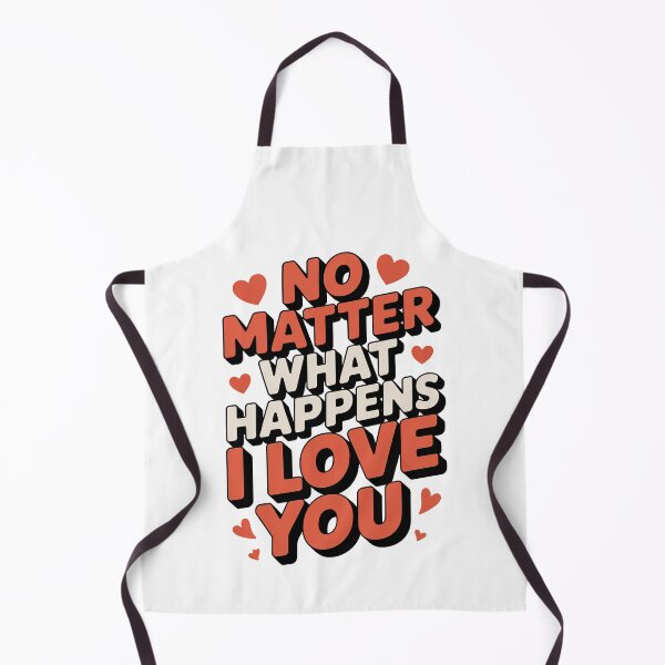 Item preview, No Matter What Happens I Love You designed and sold by graphic-genie.