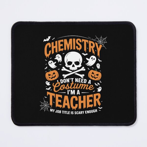 Item preview, I Don't Need A Costume I'm A Chemistry Teacher Halloween designed and sold by RuthGAArt.