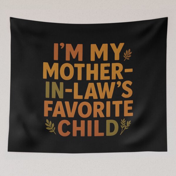 Item preview, I’m My Mother in Law’s Favorite Child Fall Thanksgiving designed and sold by hemagamo.