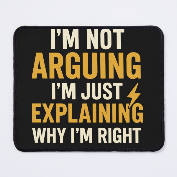 Item preview, I’m Not Arguing — I’m Just Explaining Why I’m Right | Electrician Humor designed and sold by Laughprints.