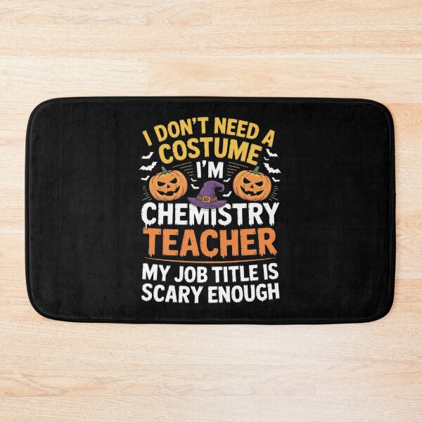 Item preview, I Don't Need A Costume I'm Chemistry Teacher Cool Halloween designed and sold by RuthGAArt.