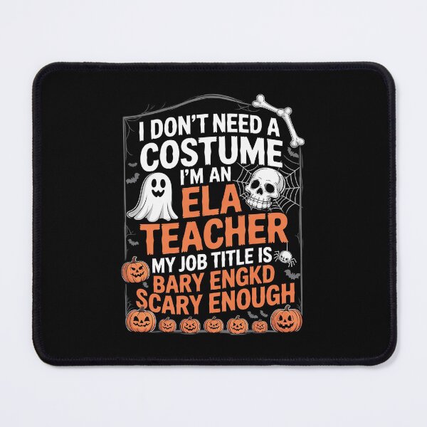 Item preview, I Don't Need A Costume I'm Ela Teacher Cool Halloween designed and sold by RuthGAArt.