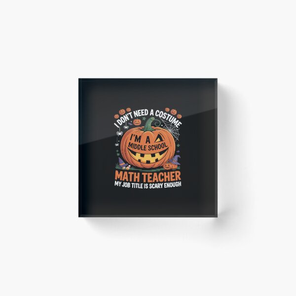 Item preview, I Don't Need A Costume I'm Math Teacher Costume Halloween designed and sold by RuthGAArt.