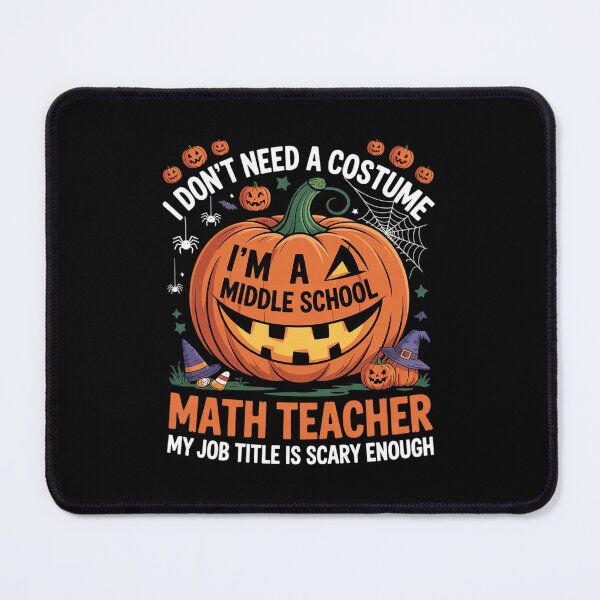 Item preview, I Don't Need A Costume I'm Math Teacher Costume Halloween designed and sold by RuthGAArt.