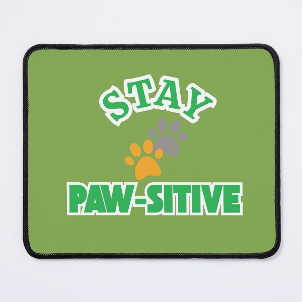 Item preview, Stay Paw-sitive designed and sold by affiliatevera10.