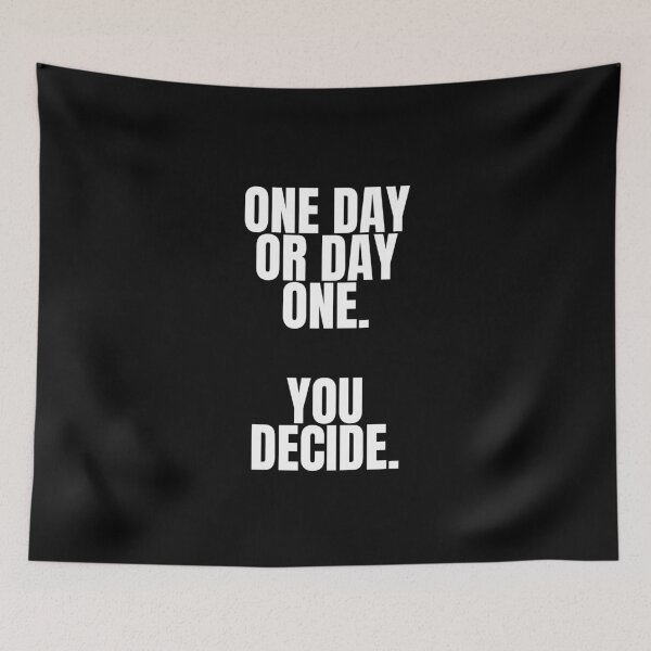 Item preview, One day or day one You decide designed and sold by Dondonmart.