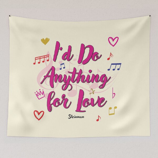 Item preview, I’d Do Anything for Love Popular Song Title designed and sold by CharlottePlaceArt.