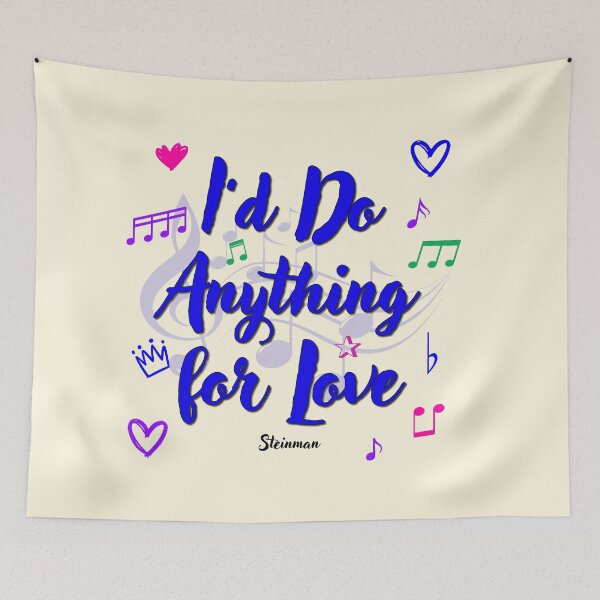 Item preview, I'd Do Anything for Love Popular Song Title designed and sold by CharlottePlaceArt.
