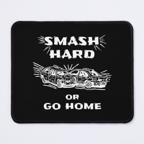 Item preview, Smash Hard or Go Home – Banger Racing Crash Design designed and sold by cayzerracing.