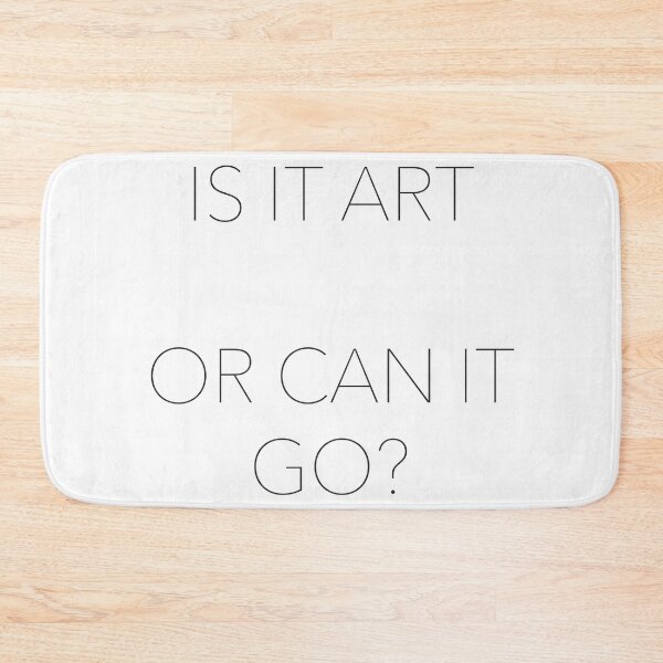 Item preview, Is it art or can it go? designed and sold by Photopat.