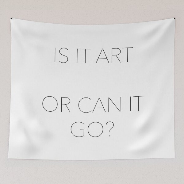 Item preview, Is it art or can it go? designed and sold by Photopat.