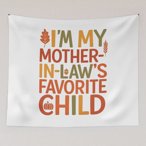 Item preview, I’m My Mother-In-Law’s Favorite Child Fall Thanksgiving Typo designed and sold by hemagamo.