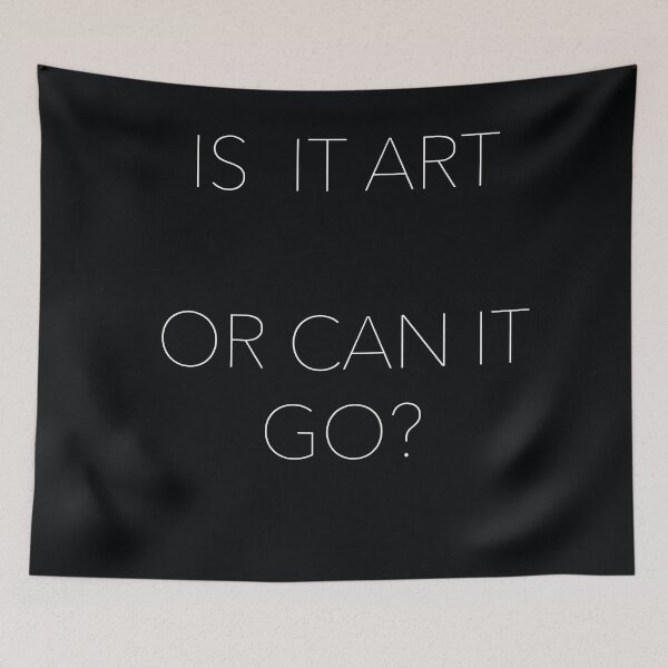Item preview, Is it art or can it go? designed and sold by Photopat.