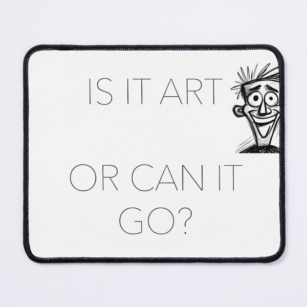 Item preview, Is it art or can it go? designed and sold by Photopat.