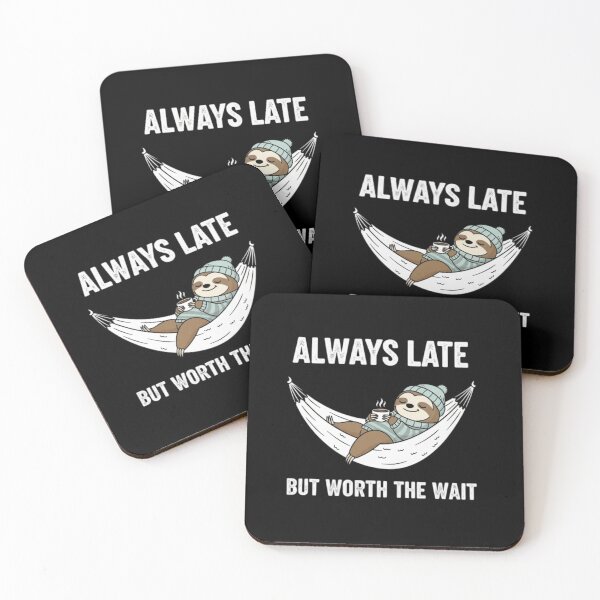 Item preview, always late but worth the wait funny meme designed and sold by ALIT0PDESIGN.