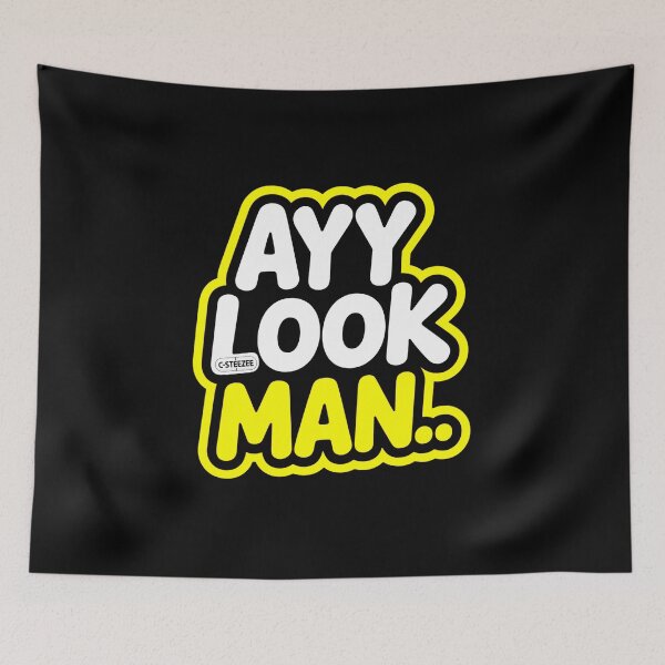 Item preview, Ayy Look Man.. by C-Steezee designed and sold by SteezeeStore.