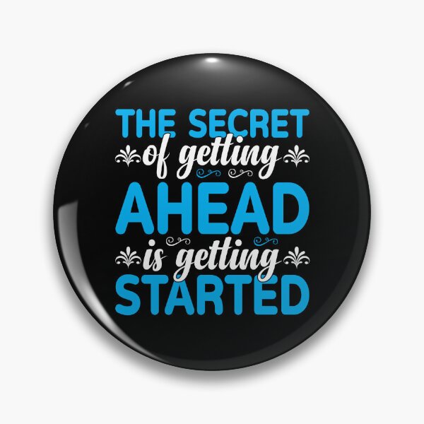 Item preview, The Secret of Getting Ahead Is Getting Started designed and sold by MursalinDesigns.