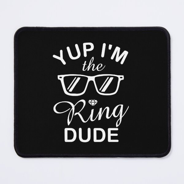 Item preview, Yup I'm The Ring Dude designed and sold by NQArtist.