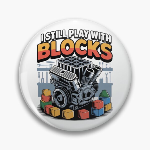Item preview, I Still Play With Engine Blocks designed and sold by louzza  shop.