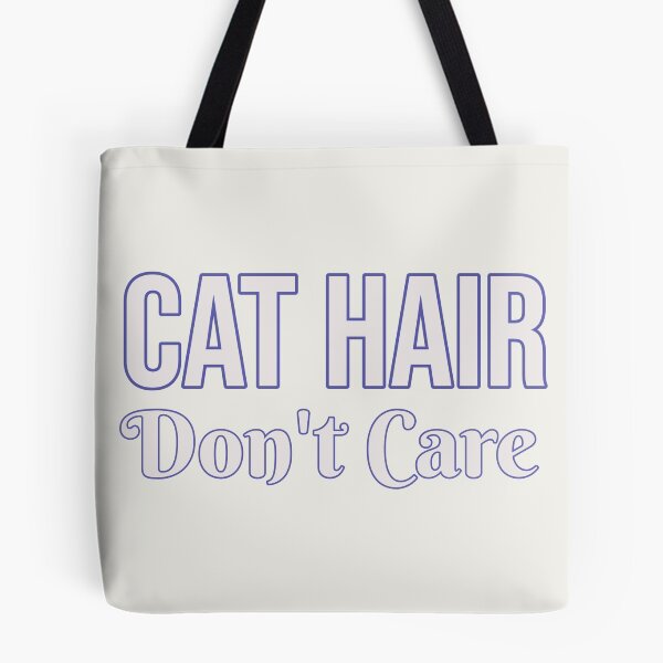 Item preview, Cat Hair Don't Care designed and sold by Moonody Designs.
