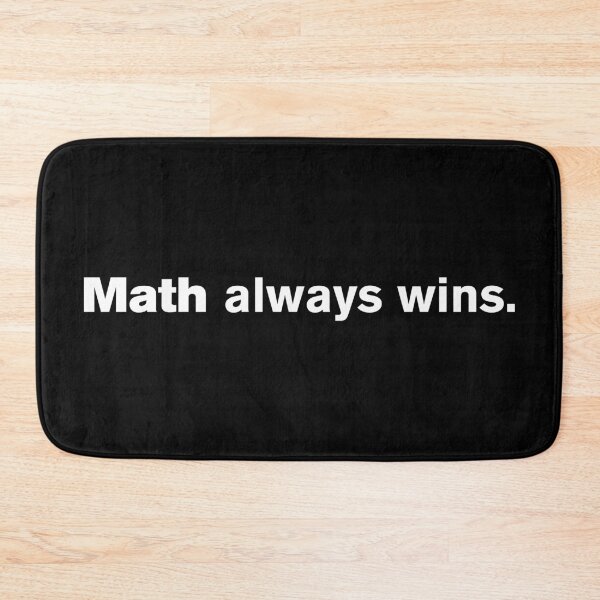 Item preview, Math Always Wins 2 designed and sold by Vector-Artist.