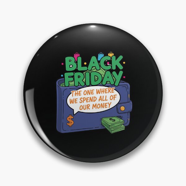 Item preview, Black Friday – The One Where We Spend All Our Money designed and sold by Pixelmap.