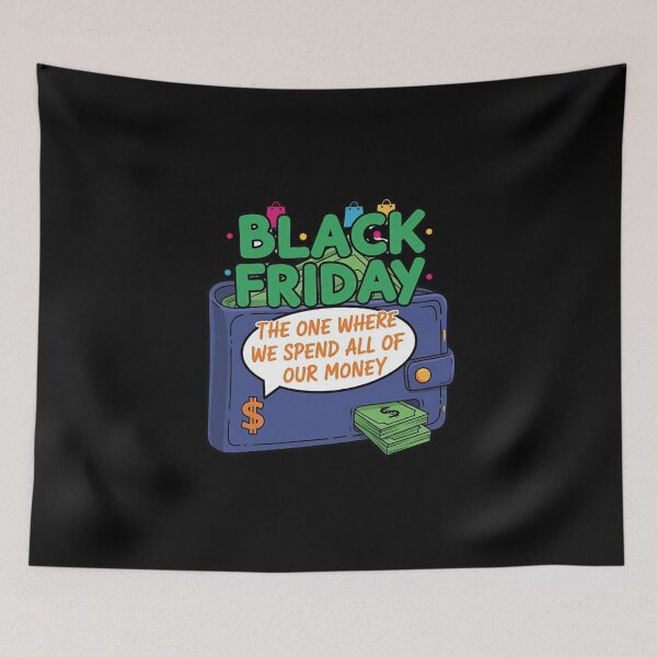 Item preview, Black Friday – The One Where We Spend All Our Money designed and sold by Pixelmap.
