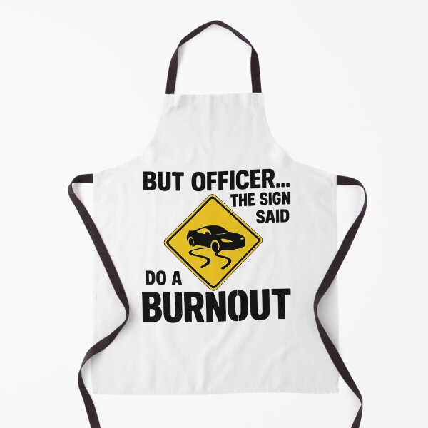Item preview, But Officer… The Sign Said Do a Burnout – Funny Car Enthusiast Shirt designed and sold by louzza shop.