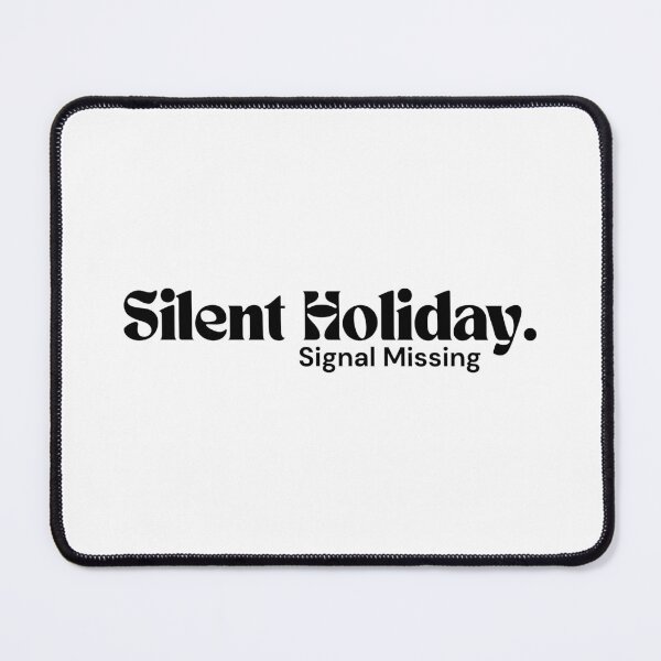 Item preview, Silent Holiday. Signal Missing – Minimalist Text Design | Dark Humor Quote | RETL Style designed and sold by RETL.